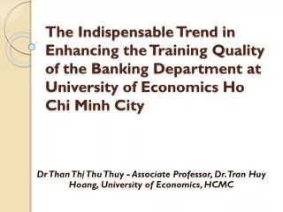 Dr Than Th? Thu Thuy - Associate Professor, Dr. Tran Huy Hoang, University of Economics, HCMC