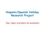 Hispanic/Spanish Holiday Research Project