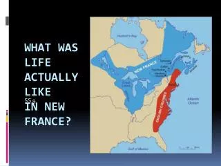 What was life actually like in new france ?
