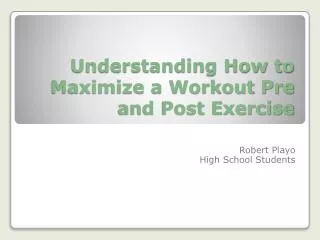 Understanding How to Maximize a Workout Pre and Post Exercise