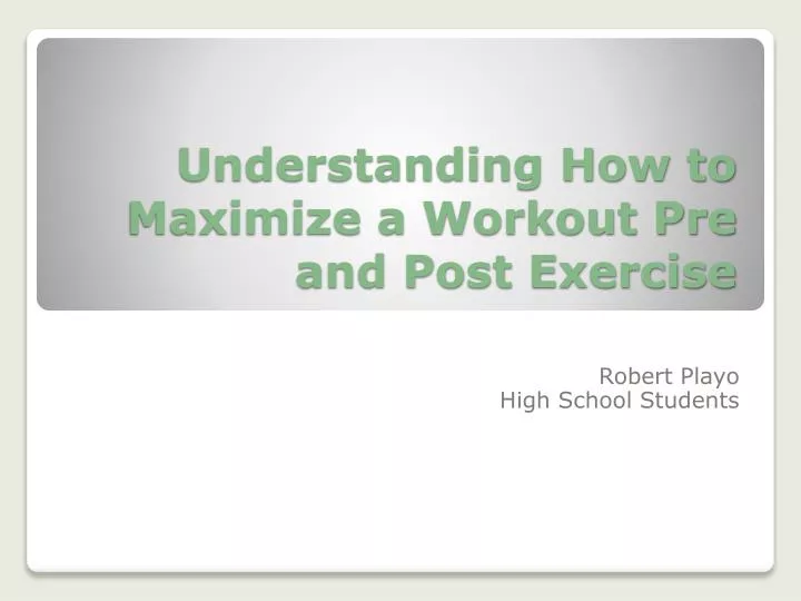 understanding how to maximize a workout pre and post exercise