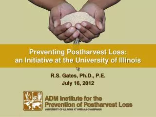 Preventing Postharvest Loss: an I nitiative at the University of Illinois