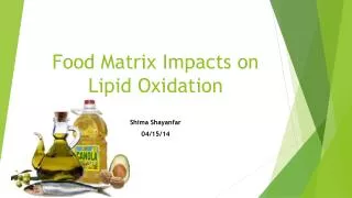 Food Matrix I mpacts on Lipid O xidation