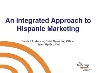 An Integrated Approach to Hispanic Marketing