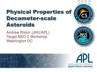 Physical Properties of Decameter-scale Asteroids