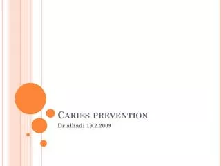 Caries prevention