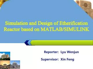 Simulation and Design of Etherification Reactor based on MATLAB/SIMULINK