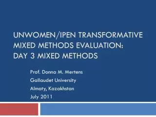 UNWOMEN/IPEN Transformative Mixed Methods Evaluation: Day 3 Mixed Methods