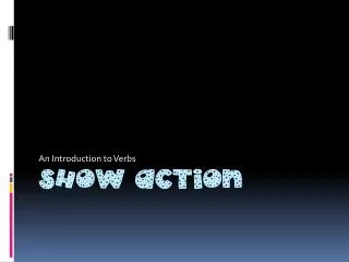 Show Action