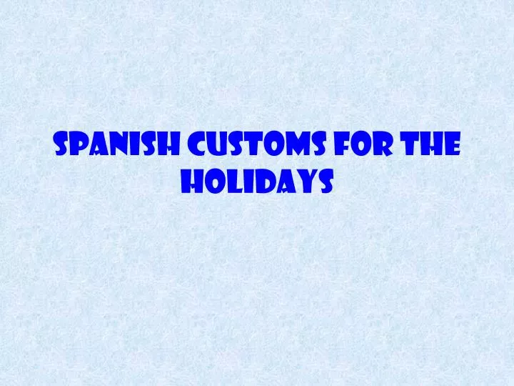 spanish customs for the holidays