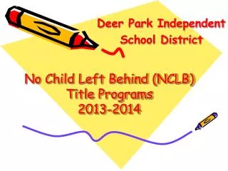 No Child Left Behind (NCLB) Title Programs 2013-2014