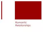 Romantic Relationships - slide 1