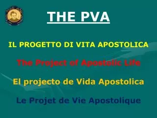 THE PVA IL PROGETTO DI VITA APOSTOLICA The Project of Apostolic Life