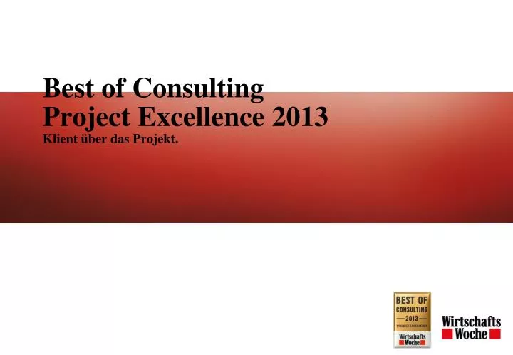 best of consulting project excellence 2013 klient ber das projekt