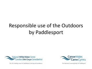 Responsible use of the Outdoors by Paddlesport