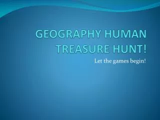GEOGRAPHY HUMAN TREASURE HUNT!