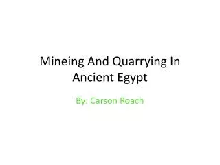 Mineing And Quarrying In Ancient Egypt