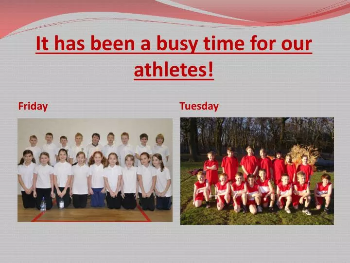 it has been a busy time for our athletes
