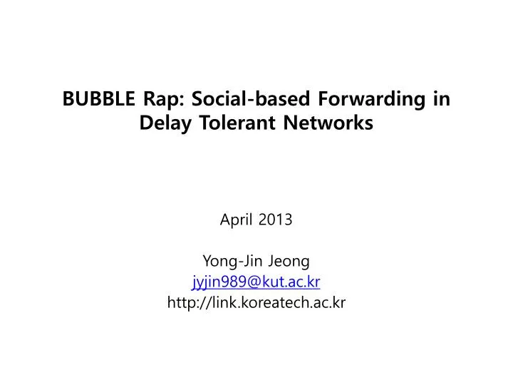 bubble rap social based forwarding in delay tolerant networks