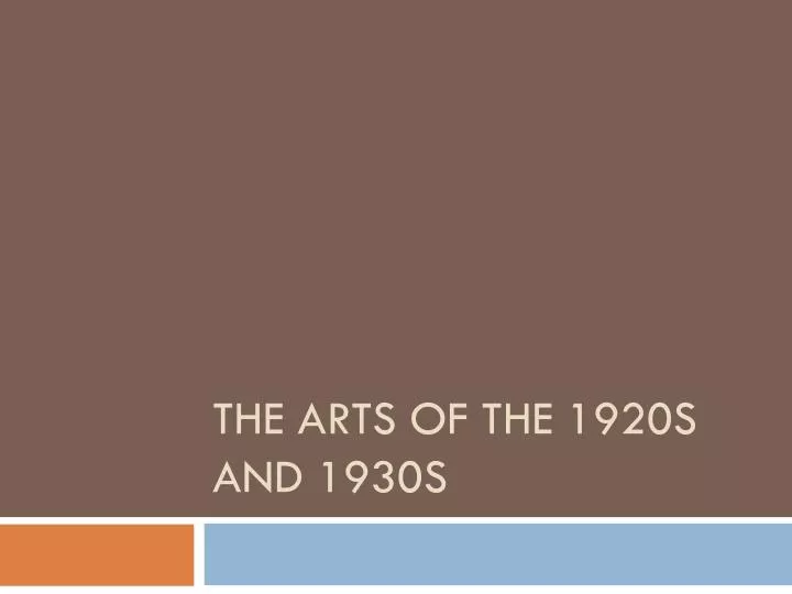 the arts of the 1920s and 1930s