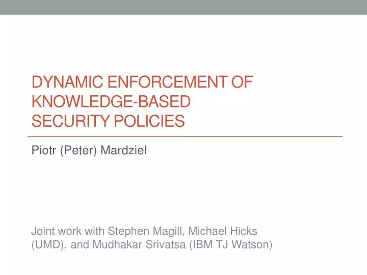 dynamic enforcement of knowledge based security policies