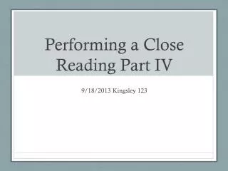 Performing a Close Reading Part IV