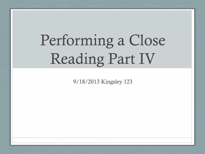 performing a close reading part iv