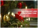 TECHNOLOGY AND CHRISTMAS TIME - slide 1