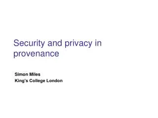 Security and privacy in provenance