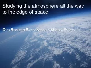 Studying the atmosphere all the way to the edge of space