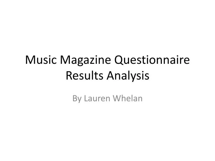 music magazine questionnaire results analysis
