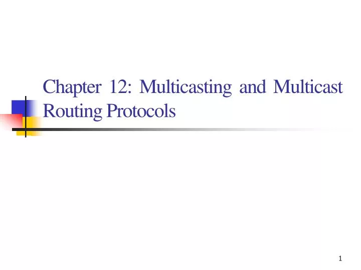 chapter 12 multicasting and multicast routing protocols