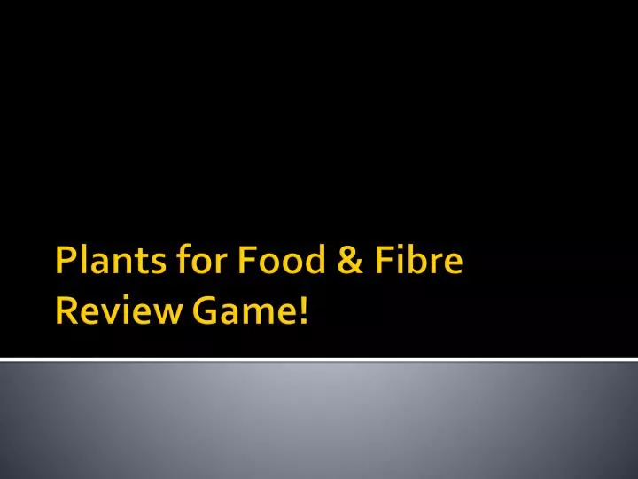 plants for food fibre review game