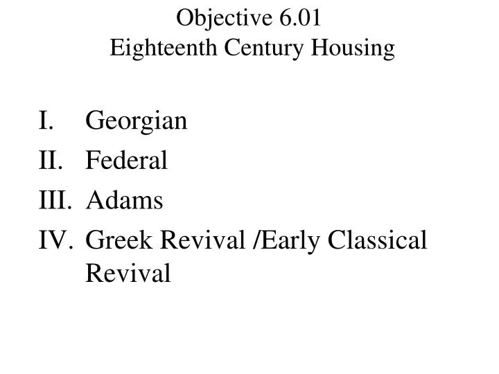 objective 6 01 eighteenth century housing