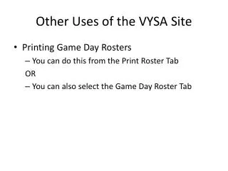 Other Uses of the VYSA Site