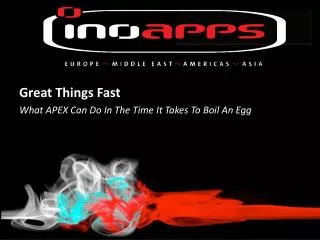Great Things Fast What APEX Can Do In The Time It Takes To Boil An Egg