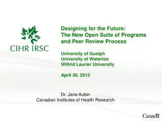 Dr. Jane Aubin Canadian Institutes of Health Research