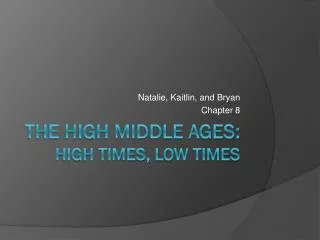The high middle ages: high times, low times