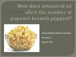 How does amount of oil affect the number of popcorn kernels popped?