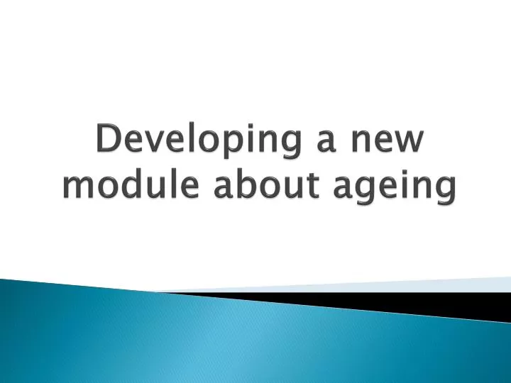 developing a new module about ageing