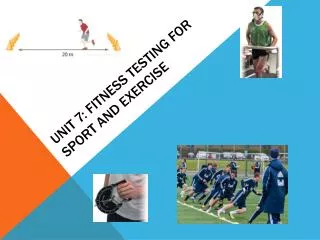 Unit 7: Fitness testing for sport and exercise