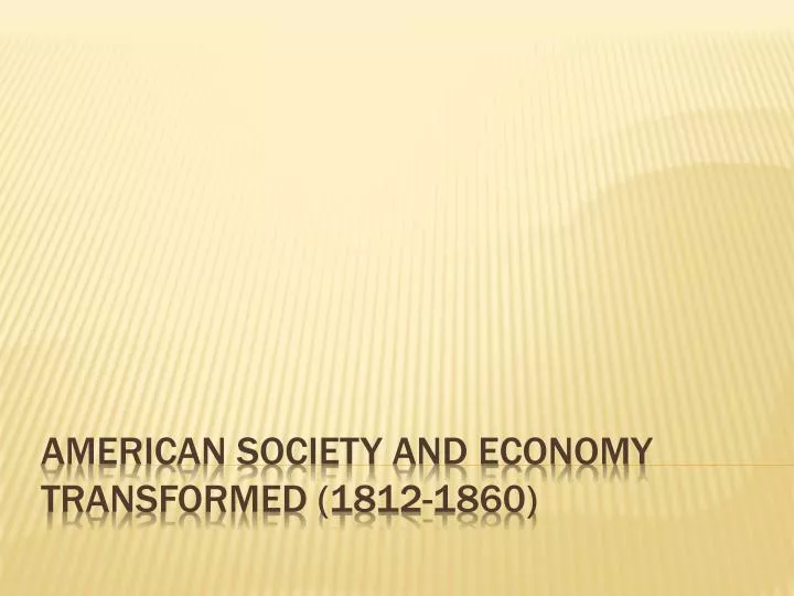 american society and economy transformed 1812 1860
