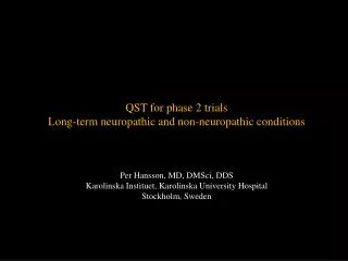QST for phase 2 trials Long-term neuropathic and non-neuropathic conditions