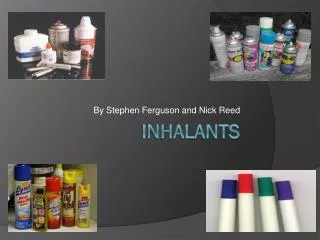 Inhalants