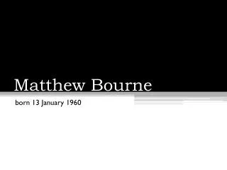 Matthew Bourne