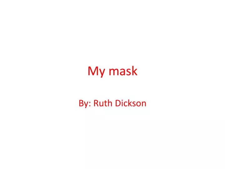 my mask