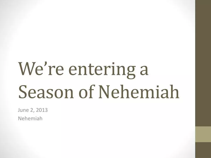 we re entering a season of nehemiah