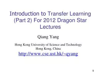Introduction to Transfer Learning (Part 2) For 2012 Dragon Star Lectures