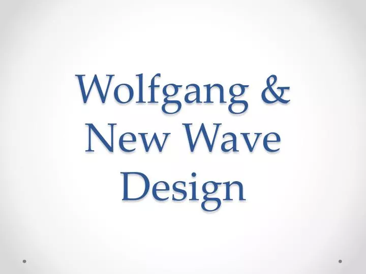 wolfgang new wave design