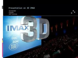 Presentation on 3D IMAX